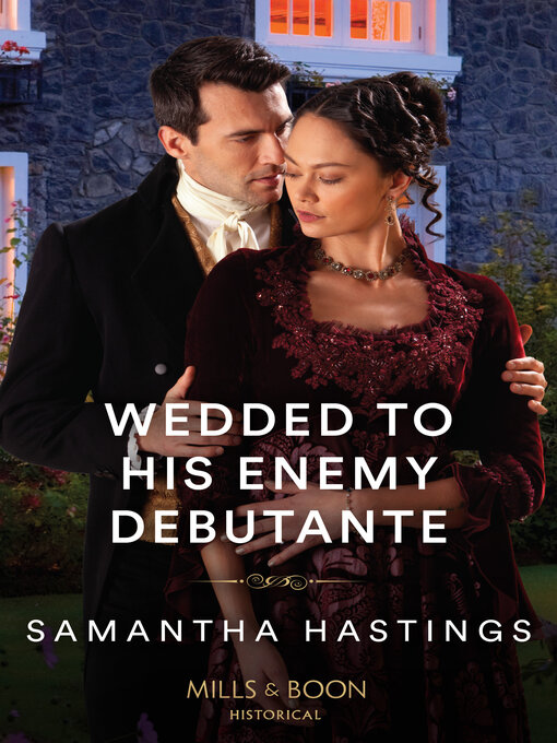 Title details for Wedded to His Enemy Debutante by Samantha Hastings - Available